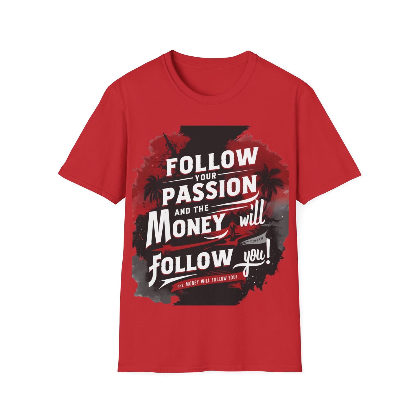 "Follow Your Passion" T-Shirt