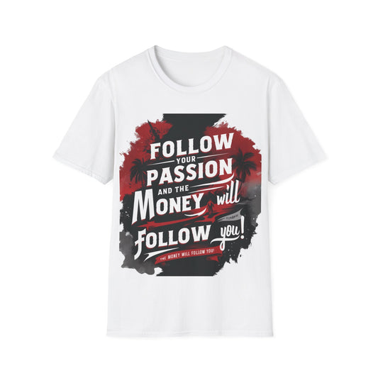 "Follow Your Passion" T-Shirt